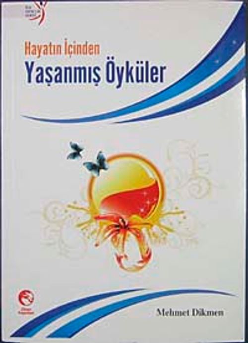 Hayatın İçinnden yaşanmış Öyküler