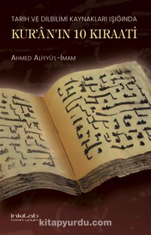 Tarih ve Dilbilimi Kaynakları Işığında Kur'an'ın 10 Kıraati