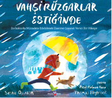 Vahşi Rüzgarlar Estiğinde  Zorluklarla Mücadele Edebilmek Üzerine Cesaret Verici Bir Hikaye 