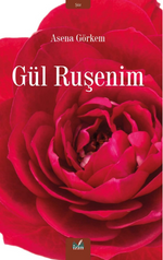Gül Ruşenim