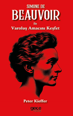 Simone De Beauvoir ile Varoluş Amacını Keşfet