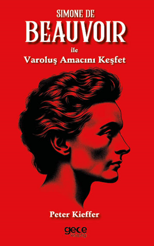 Simone De Beauvoir ile Varoluş Amacını Keşfet