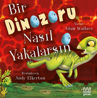 Bir Dinozoru Nasıl Yakalarsın