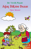Bir Y&ouml;r&uuml;k Masalı Ağa&ccedil; Dikme Duası