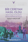Bir Cereyan Hasil Oldu / Osmanli'dan Cumhuriyet'e İstanbul'da Elektrikli Yaşam