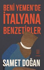 Beni Yemen'de İtalyana Benzetirler