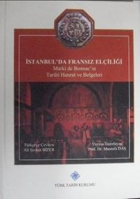 İstanbul’da Fransız Elçiliği – Marki de Bonnac’ın Tarihi Hatırat ve Belgeleri (13-Z-139)