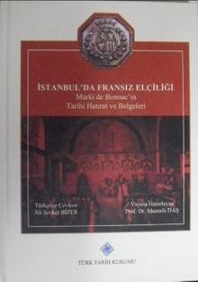 İstanbul’da Fransız Elçiliği – Marki de Bonnac’ın Tarihi Hatırat ve Belgeleri (13-Z-139)