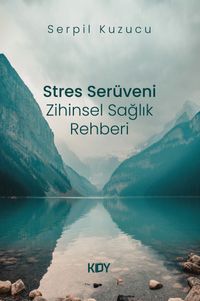 Stres Serüveni: Zihinsel Sağlık Rehberi 