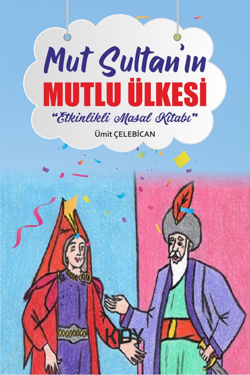 Mut Sultan'ın Mutlu Ülkesi