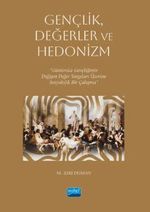 Gençlik, Değerler ve Hedonizm & Günümüz Gençliğinin Değişen Değer Yargıları Üzerine Sosyolojik Bir Çalışma