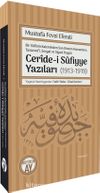 Bir Sûfînin Kaleminden Son Dönem Osmanlının, Tasavvufî, Sosyal ve Siyasî Hayatı Cerîde-i Sûfiyye Yazıları (1913-1919)
