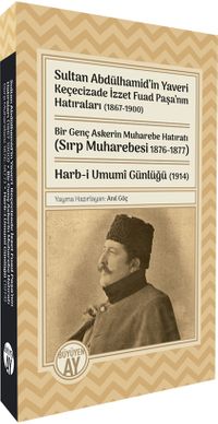 Sultan Abdülhamid'in Yaveri  Keçecizade İzzet Fuad Paşa'nın Hatıraları (1867-1900) Bir Genç Askerin Muharebe Hatıratı (Sırp Muharebesi 1876-1877) Harb-i Umumî Günlüğü (1914)