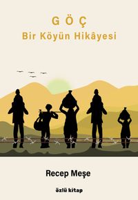 Göç & Bir Köyün Hikâyesi
