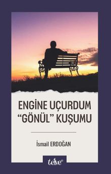 Engine Uçurdum “Gönül” Kuşumu