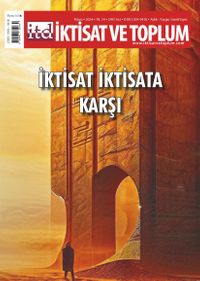 İktisat ve Toplum Dergisi 163. Sayı / İktisat İktisada Karşı