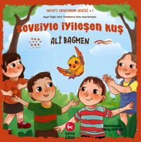 Sevgiyle İyileşen Kuş / Hayatı Okuyorum Serisi 1