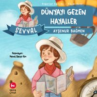 Şevval - Dünyayı Gezen Hayaller / Değerler Eğitimi Hayal Gücü 