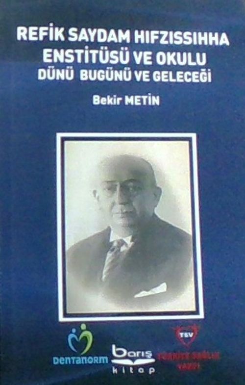 Refik Saydam Hıfzıssıhha Enstitüsü ve Okulu Dünü Bugünü ve Geleceği 