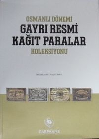 Darphane Müzesi Osmanlı Dönemi Gayrı Resmi Kağıt Paralar Koleksiyonu / 22-D-3