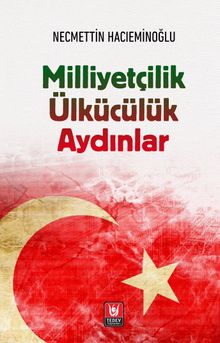 Milliyetçilik Ülkücülük Aydınlar 