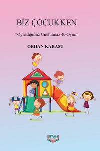 Biz Çocukken & Oynadığımız Unutulmaz 40 Oyun