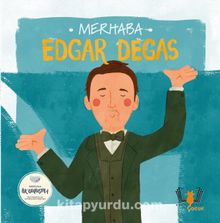 Merhaba Edgar Degas / Sanatçıyla İlk Buluşma