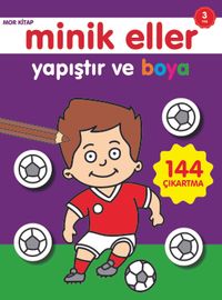 Yapıştır ve Boya / Minik Eller Mor Kitap (3 Yaş)