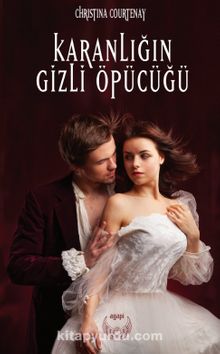 Karanlığın Gizli Öpücüğü - Christina Courtenay