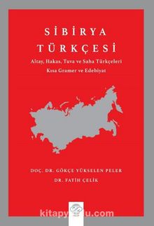 Sibirya Türkçesi &  Altay, Hakas, Tuva ve Saha Türkçeleri Kısa Gramer ve Edebiyat