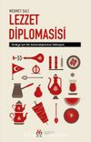 Lezzet Diplomasisi & Türkiye İçin Bir Gastrodiplomasi Yaklaşımı