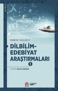 Dilbilim-Edebiyat Araştırmaları 1 / Edebiyat Yazıları IV