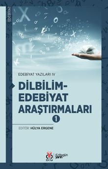 Dilbilim-Edebiyat Araştırmaları 1 / Edebiyat Yazıları IV