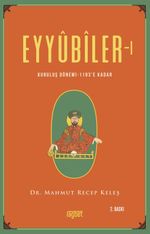 Eyyubiler 1 & Kuruluş Dönemi 1193'e Kadar
