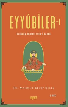 Eyyubiler 1 & Kuruluş Dönemi 1193’e Kadar