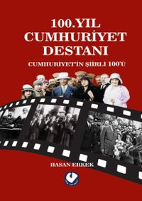 100.Yıl Cumhuriyet Destanı & Cumhuriyet'in Şiirli 100'ü