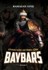 Cihanı Dize Getiren Türk Baybars