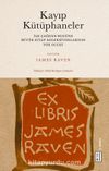 Kayıp Kütüphaneler & İlk Çağdan Bugüne Büyük Kitap Koleksiyonlarının Yok Oluşu