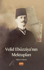 Velid Ebüzziya'nın Mektupları