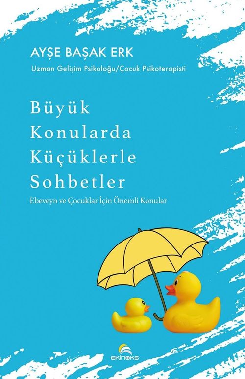 Büyük Konularda Küçüklerle Sohbetler & Ebeveyn ve Çocuklar İçin Önemli Konular