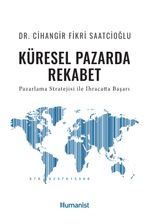 Küresel Pazarda Rekabet & Pazarlama Stratejisi ile İhracatta Başarı