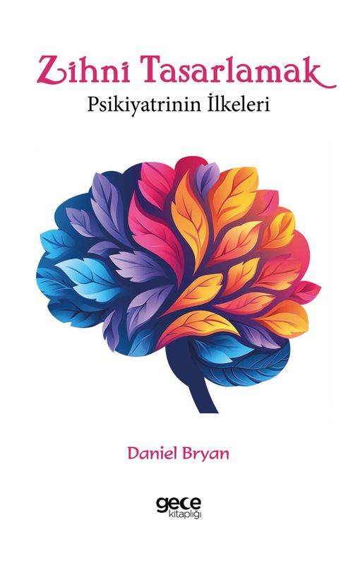 Zihni Tasarlamak & Psikiyatrinin İlkeleri