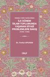 Osmanlı Tarih Yazıcılığında İlk Dönem İslam Toplumunda Yaşanan Siyasî Problemlere Bakış (10/632 -73/692)
