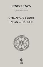 Vedanta'ya Göre İnsan ve Halleri