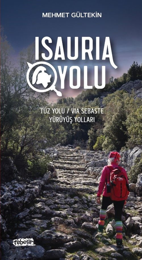 Isauria Yolu & Tuz Yolu / Via Sebasta Yürüyüş Yolları