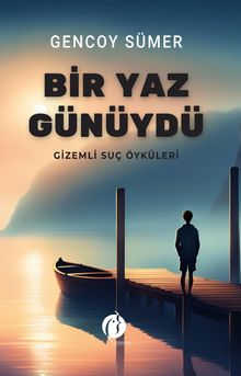 Bir Yaz Günüydü & Gizemli Suç Öyküleri