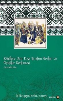 Kürtlere Dair Kısa Tanıtım Yazıları ve Öyküler Derlemesi & Cami’eyê Risaleyan û Hikayetan Bi Zimanê Kurmancî