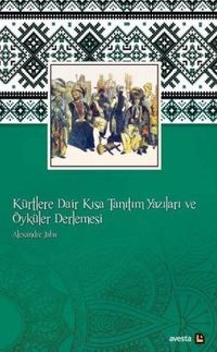 Kürtlere Dair Kısa Tanıtım Yazıları ve Öyküler Derlemesi & Cami'eyê Risaleyan û Hikayetan Bi Zimanê Kurmancî