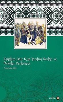 Kürtlere Dair Kısa Tanıtım Yazıları ve Öyküler Derlemesi & Cami'eyê Risaleyan û Hikayetan Bi Zimanê Kurmancî