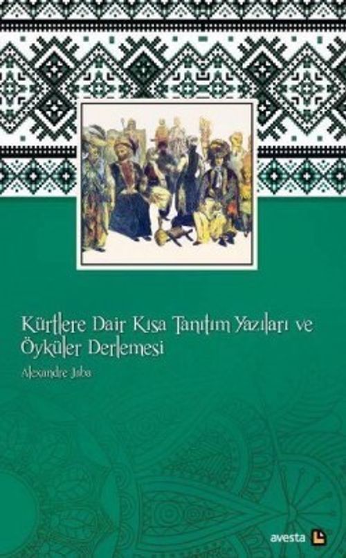 Kürtlere Dair Kısa Tanıtım Yazıları ve Öyküler Derlemesi & Cami'eyê Risaleyan û Hikayetan Bi Zimanê Kurmancî